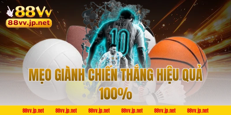 Mẹo giành chiến thắng hiệu quả 100%